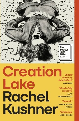 Rachel Kushner - Creation Lake, Häftad