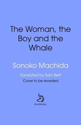 Sonoko Machida - Woman, the Boy and the Whale, Inbunden