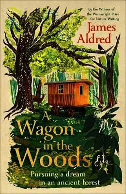 James Aldred - Wagon in the Woods, Inbunden