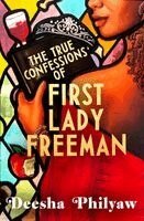 Deesha Philyaw - The True Confessions of First Lady Freeman, Häftad