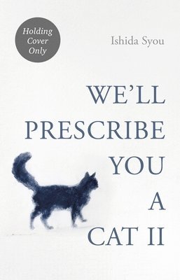 Syou Ishida - We'll Prescribe You Another Cat, Inbunden