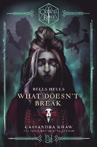 bokomslag Critical Role: Bells Hells - What Doesn't Break