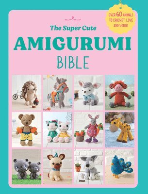 Super Cute Amigurumi Bible