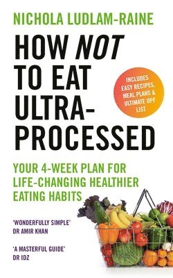How Not to Eat Ultra-Processed 1