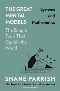 bokomslag The Great Mental Models: Systems and Mathematics