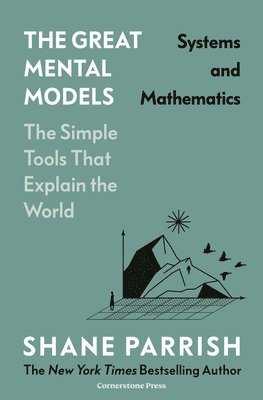 The Great Mental Models: Systems and Mathematics 1