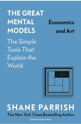 Shane Parrish, Rhiannon Beaubien - Great Mental Models: Economics and Art, Inbunden