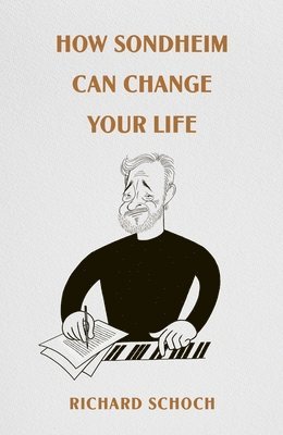 bokomslag How Sondheim Can Change Your Life