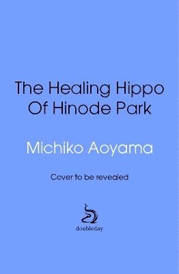 bokomslag The Healing Hippo Of Hinode Park