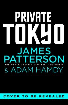 James Patterson, Adam Hamdy - Private Tokyo, Inbunden