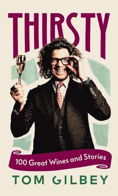 Tom Gilbey - Thirsty, Inbunden