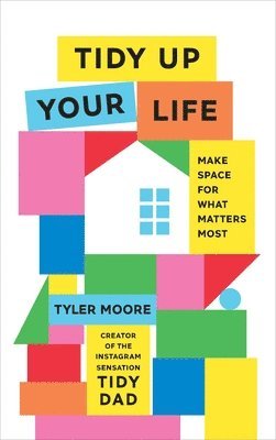Tyler Moore - Tidy Up Your Life, Inbunden