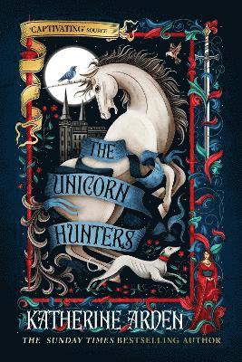 Katherine Arden - Unicorn Hunters, Inbunden