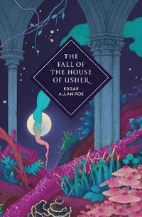 bokomslag The Fall of the House of Usher and Other Stories