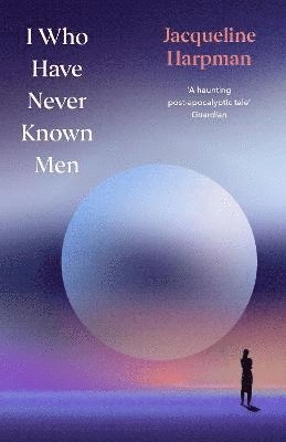 bokomslag I Who Have Never Known Men