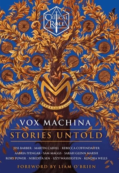 Cast of Critical Role, Jess Barber, Martin Cahill, Rebecca Coffindaffer, Aabria Iyengar, Sam Maggs, Sarah Glenn Marsh, Rory Power, Nibedita Sen, Izzy Wasserstein, Kendra Wells, Liam O'Brien - Critical Role: Vox Machina - Stories Untold, Inbunden
