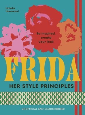 Natalie Hammond - FRIDA: Her Style Principles, Inbunden