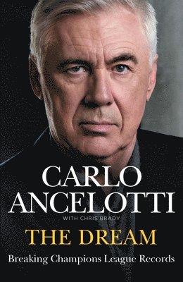 Carlo Ancelotti - Dream, Inbunden