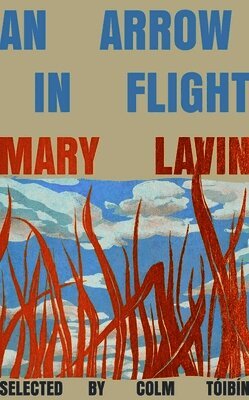 Mary Lavin - Arrow in Flight, Inbunden