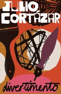 Julio Cortázar - Divertimento, Inbunden