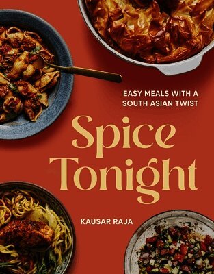 Kausar Raja - Spice Tonight, Inbunden. Tillgänglighet: Lägg i varukorg
