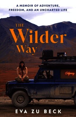 Eva zu Beck - The Wilder Way, Häftad