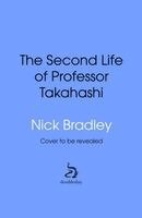 Nick Bradley - Second Life of Professor Takahashi, Inbunden