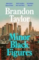 Brandon Taylor - Minor Black Figures, Häftad