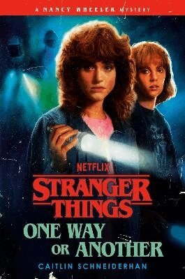 Caitlin Schneiderhan - Stranger Things: One Way or Another, Inbunden