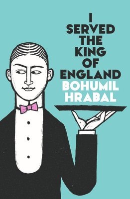 Bohumil Hrabal - I Served The King Of England, Häftad