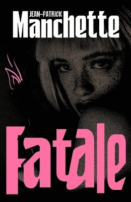 Jean-Patrick Manchette - Fatale, Häftad