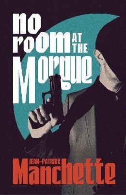 Jean-Patrick Manchette, Lucy Thorne - No Room at the Morgue, Häftad