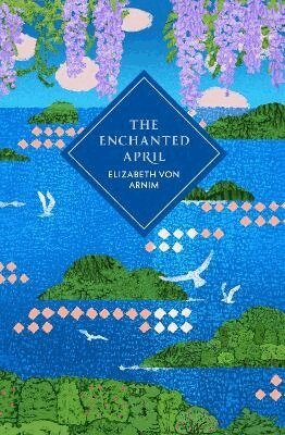 Elizabeth Von Arnim - Enchanted April, Inbunden