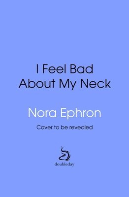 bokomslag I Feel Bad About My Neck