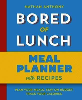 Nathan Anthony - Bored of Lunch: Meal Planner, Häftad