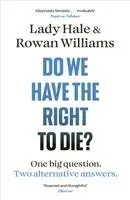 Lady Hale, Rowan Williams - Do We Have the Right to Die?, Häftad. Tillgänglighet: Kommande