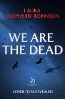 Laura Shepherd-Robinson - We Are the Dead, Inbunden. Tillgänglighet: Kommande