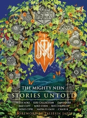 Betsy Aoki, Rin Chupeco, Nino Cipri, Nadia El-Fassi, Mike Chen, Mae Catt, Kiri Callaghan, Dani Carr, Chase K - Critical Role: The Mighty Nein - Stories Untold, Häftad