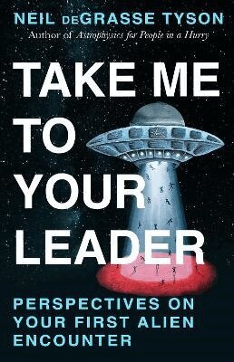 Neil deGrasse Tyson - Take Me To Your Leader, Häftad