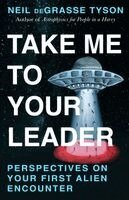 Neil deGrasse Tyson - Take Me To Your Leader, Häftad