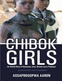Chibok Girls: An untold story of innocence, love, dreams and a prophecy 1