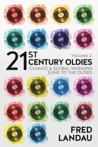 bokomslag 21st Century Oldies, Volume 2: Climate & Global Warming, Sung to the Oldies