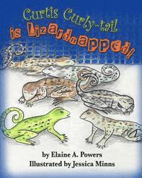 Elaine a. Powers - Curtis Curly-tail is Lizardnapped!, Häftad