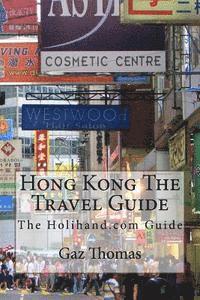 bokomslag Hong Kong The Travel Guide: The Holihand.com Guide