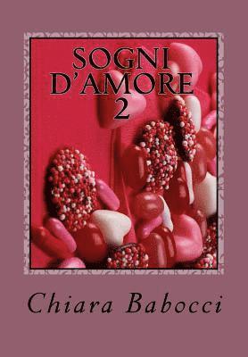 bokomslag Sogni d'amore 2: Racconti per far innamorare