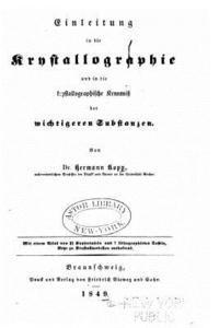 Hermann Kopp - Einleitung in die Krystallographie und in die krystallographische Kenntniss der wichtigeren Substanzen, Häftad