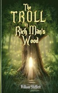 bokomslag The Troll in Rich Man's Wood
