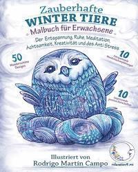 bokomslag MALBUCH für ERWACHSENE: ZAUBERHAFTE WINTER TIERE der ENTSPANNUNG, RUHE, MEDITATION, ACHTSAMKEIT, KREATIVITÄT und des ANTI STRESS