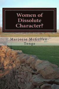 bokomslag Women of Dissolute Character?: The Story of Margaret and Agnes Howson 1822 -1905