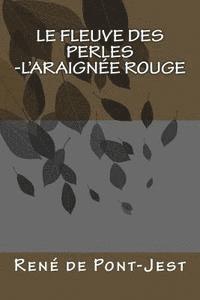 bokomslag Le fleuve des perles-L'araignee rouge